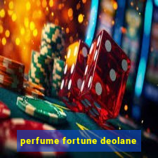 perfume fortune deolane